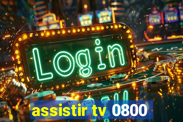 assistir tv 0800